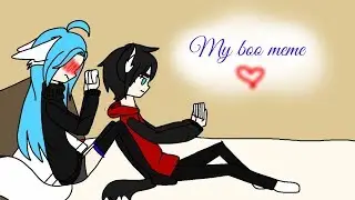 My boo meme [Gift]