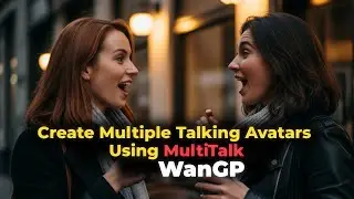 Create Multiple Talking Avatars Using MultiTalk | WanGP Tutorial