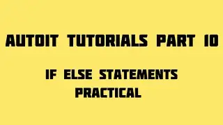 Autoit Tutorials Part 10 If Else Statements - Practice