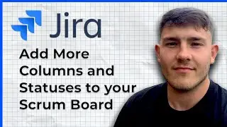 How to add more columns and statuses to your JIRA scrum board (2025 Guide)