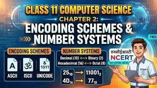 Concept Class 11 Computer Science Chapter 2: Encoding Schemes and Number Systems NCERT Full Tutorial