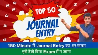 Top 50 Journal Entry | Rules of Debit and Credit | Journal Entries Accounting | Class 11