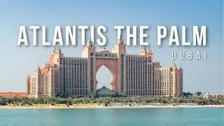Dubai Special - The Atlantis Hotel!