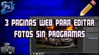3 Paginas web para editar fotos (Sin Programas)