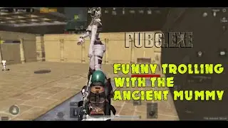 Trolling the Mummy.exe