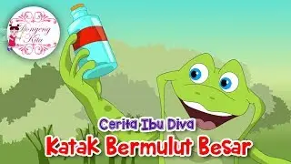 Cerita Ibu Diva ~ Katak Bermulut Besar | Dongeng Kita untuk Anak
