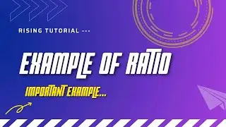 Example of Ratio /// part-1 /// Rising tutorial
