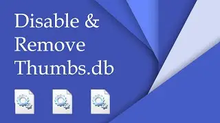 Disable And Remove Thumbs.db Files In Windows [4K]