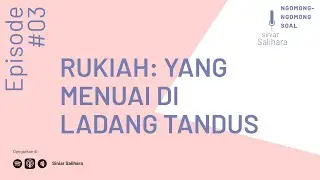 Ngomong-Ngomong Soal Rukiah: Yang Menuai di Ladang Tandus | Siniar Salihara