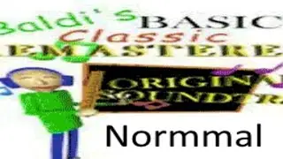 This is a normal Baldi's Basics video...