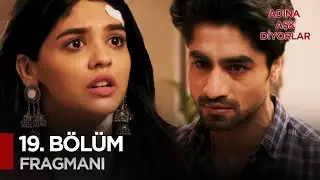 Adına Aşk Diyorlar Hint Dizisi | 19. Bölüm Fragmanı (13 Şubat Perşembe) 