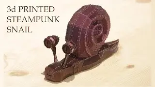 3d Printed Steampunk Snail