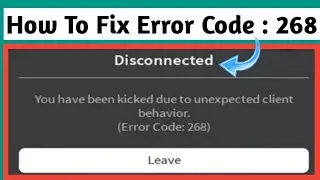 How To Fix You have Been kicked due to unexpected client behavior [Error Code 268 ] 
