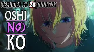 🔷 OSHI NO KO 2 | Resumen en 26 Minutos