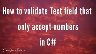 How to validate text field that only accept numbers in C#