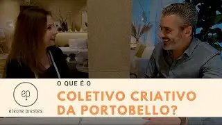 O que é o Coletivo Criativo da Portobello? Entrevista com José Gonçalves Junior | Eleone Prestes