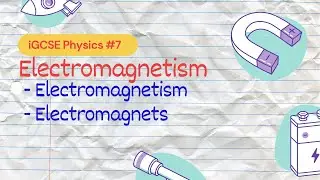 Electromagnetism | iGCSE Physics #7