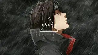 Naruto Shippuden OST - Man of the World (Odece Remix)
