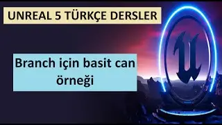 Unreal ders - Branch için basit can örneği