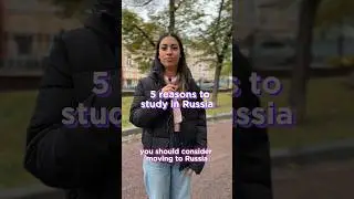 5 reasons to study in Russia! Part 1