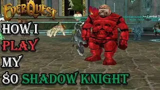 How I Play My Level 80 Shadowknight - Everquest Guide
