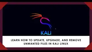 HOW TO UPDATE , UPGRADE & REMOVE UNWANTED FILES IN KALI LINUX in 2024