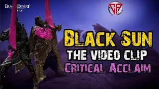 ⚫Black Sun【The Video Clip】Black Desert Mobile - 🎗2000 SPECIAL