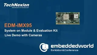 EW24 at the TechNexion Booth. Get to know EDM-IMX95