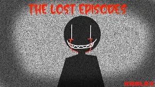 The Lost Episodes [ROBLOX]
