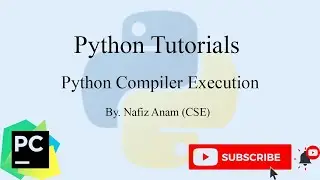 How do python compiler Executes python codes || Python Tutorial || Nafiz Anam