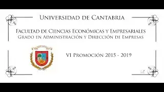 VÍDEO ORLA DE GRADO EN ADMINISTRACIÓN  Y DIRECCIÓN DE EMPRESAS 2015 2019 UNIVERSIDAD DE CANTABRIA