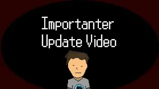 Importanter Update video