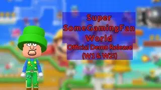 Super SomeGamingFan World - Official Demo Trailer