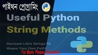 Learn python in Bangla Some Useful python String methods