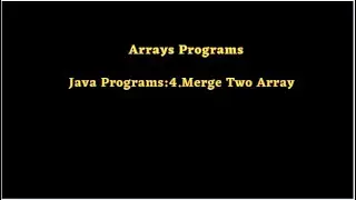 Java Programs:4.Merge Two Array