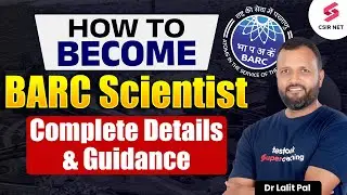 How To Become BARC Scientist | Complete Details And Guidance | Dr Lalit Pal