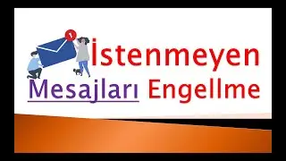#istenmeyen #mesajları #engelleme