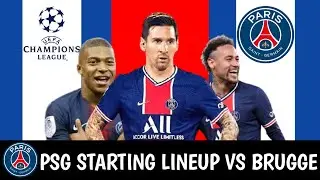 PSG STARTING LINEUP VS CLUB BRUGGE | UEFA CHAMPIONS LEAGUE 2021/22 | L MESSI | NEYMAR | K MBAPPE