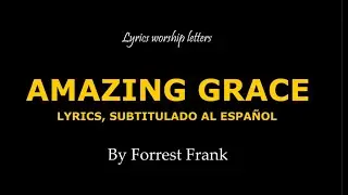 Amazing Grace Subtitulada Español - Forrest Frank