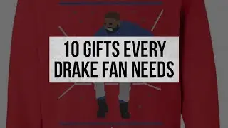 10 Gifts Every Drake Fan Needs