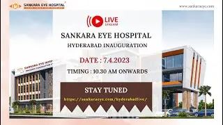 Sankara Eye Hospital, Hyderabad - Inauguration