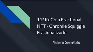 11ª KuCoin Fractional NFT   Chromie Squiggle Fracionalizado