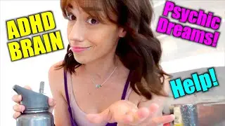 ADHD Brain, My Psychic Dreams, and I Need Your Help!