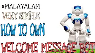 How To Own Welcome Message Bot || Malayalam || MoTech MRK. YT