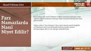 Farz Namazlarda Nasıl Niyet Edilir? @ismailaganet