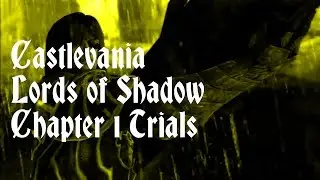 Let's Play Castlevania: Lords of Shadow Chapter 1 Trials