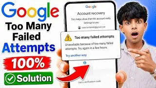 Too many failed attempts Gmail Account Recovery | 2step verification gmail forgot password | 