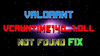 How to fix Valorant vcruntime140_1.dll not found error