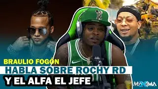 BRAULIO FOGÓN HABLA DE ROCHY RD & EL ALFA EL JEFE!!!