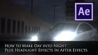 How to make day into Night and Replicate Headlights on a Car in After Effects CS5